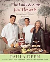 The Lady & Sons Just Desserts: More Than 120 Sweet Temptations from Savannahs Favorite Restaurant (Hardcover)