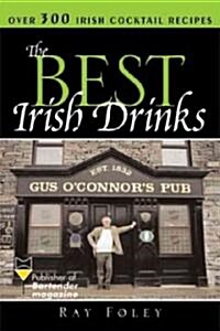 The Best Irish Drinks: The Essential Collection of Cocktail Recipes and Toasts from the Emerald Isle (Paperback)