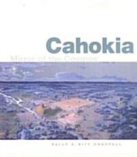 Cahokia: Mirror of the Cosmos (Hardcover)