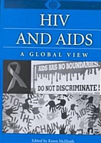 HIV and AIDS: A Global View (Hardcover)