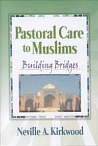 Pastoral Care to Muslims (Hardcover)