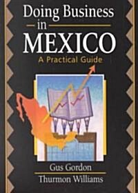 Doing Business in Mexico: A Practical Guide (Paperback)