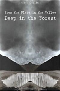 From the Place in the Valley Deep in the Forest (Paperback)