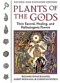 Plants of the Gods: Their Sacred, Healing, and Hallucinogenic Powers (Paperback, 2)