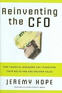 [중고] Reinventing the CFO: How Financial Managers Can Transform Their Roles and Add Greater Value (Hardcover)