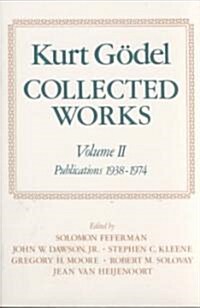 Kurt Godel: Collected Works: Volume II : Publications 1938-1974 (Paperback)
