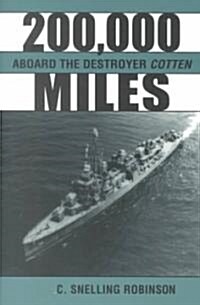 200,000 Miles Aboard the Destroyer Cotten (Paperback, Reprint)