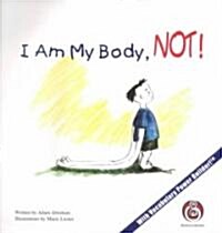 I Am My Body, Not! (Hardcover)