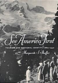 See America First: Tourism and National Identity, 1880-1940 (Paperback)
