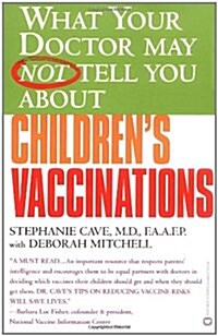 What Your Doctor May Not Tell You About Childrens Vaccinations (Paperback)