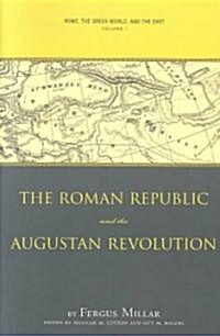 Rome, the Greek World, and the East, Volume 1: The Roman Republic and the Augustan Revolution (Paperback)