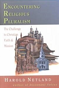 Encountering Religious Pluralism: The Challenge to Christian Faith Mission (Paperback)