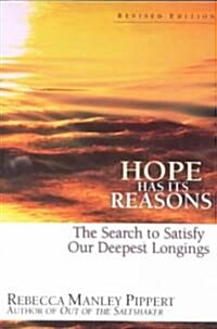 Hope Has Its Reasons: The Search to Satisfy Our Deepest Longings (Paperback, Revised)