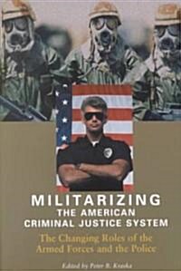 Militarizing the American Criminal Justice System (Paperback)