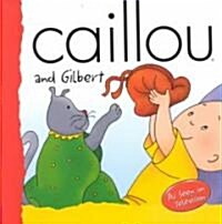 [중고] Caillou and Gilbert (Paperback)