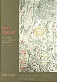 Old Taoist: The Life, Art, and Poetry of Kodojin (1865-1944) (Paperback)