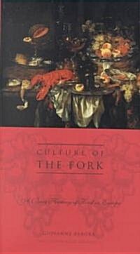 Culture of the Fork: A Brief History of Everyday Food and Haute Cuisine in Europe (Hardcover)