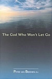 The God Who Wont Let Go (Paperback)