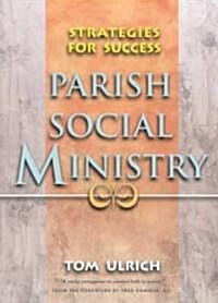 Parish Social Ministry: Strategies for Success (Paperback)