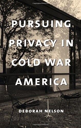 Pursuing Privacy in Cold War America (Paperback)
