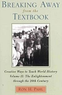 Breaking Away from the Textbook: Creative Ways to Teach World History (Paperback)