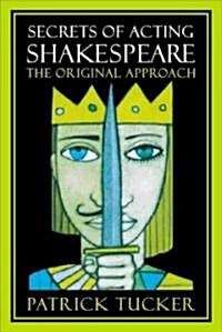 Secrets of Acting Shakespeare : The Original Approach (Paperback)