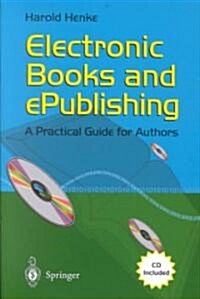 Electronic Books and ePublishing : A Practical Guide for Authors (Paperback, Softcover reprint of the original 1st ed. 2001)