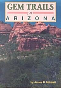 Gem Trails of Arizona (Paperback, 4th, Revised)