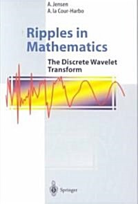 Ripples in Mathematics: The Discrete Wavelet Transform (Paperback, 2001)