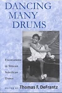 Dancing Many Drums: Excavations in African American Dance (Paperback)