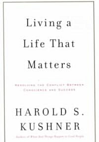Living a Life That Matters (Hardcover, 1st, Deckle Edge)