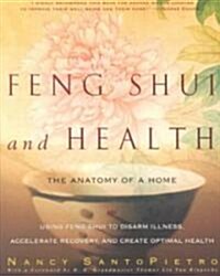 Feng Shui and Health: The Anatomy of a Home (Paperback)