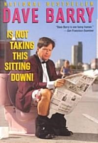 Dave Barry Is Not Taking This Sitting Down (Paperback)