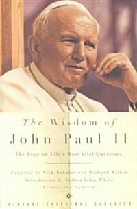 The Wisdom of John Paul II: The Pope on Lifes Most Vital Questions (Paperback, Rev and Updated)