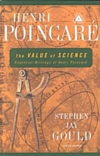 The Value of Science: Essential Writings of Henri Poincare (Paperback)