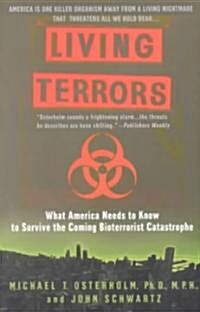 Living Terrors: What America Needs to Know to Survive the Coming Bioterrorist Catastrophe (Paperback)