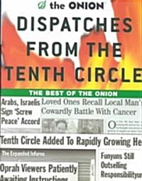 Dispatches from the Tenth Circle: The Best of the Onion (Paperback)