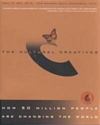 The Cultural Creatives: How 50 Million People Are Changing the World (Paperback)