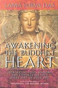 Awakening the Buddhist Heart: Integrating Love, Meaning, and Connection Into Every Part of Your Life (Paperback)