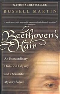 Beethovens Hair: An Extraordinary Historical Odyssey and a Scientific Mystery Solved (Paperback)