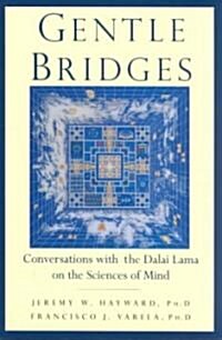 Gentle Bridges: Conversations with the Dalai Lama on the Sciences of Mind (Paperback, Revised)