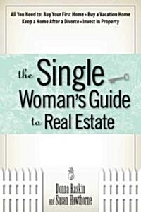 The Single Womans Guide to Real Estate (Paperback)