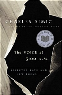 The Voice at 3:00 A.M.: Selected Late and New Poems (Paperback)