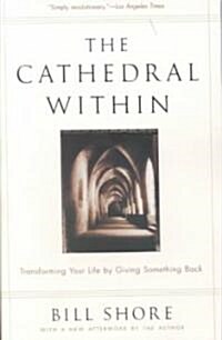 The Cathedral Within: Transforming Your Life by Giving Something Back (Paperback)