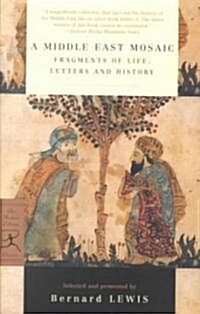 A Middle East Mosaic: Fragments of Life, Letters and History (Paperback)