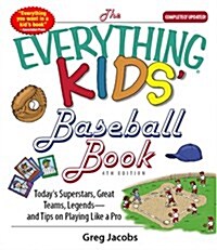 The Everything Kids Baseball Book (Paperback, 4th)