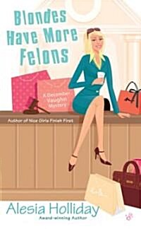 Blondes Have More Felons (Mass Market Paperback)