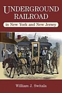 Underground Railroad in New Jersey And New York (Paperback)