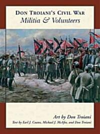 Don Troianis Civil War Militia & Volunteers (Paperback)