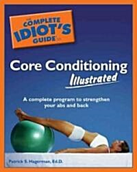 The Complete Idiots Guide to Core Conditioning (Paperback, Illustrated)